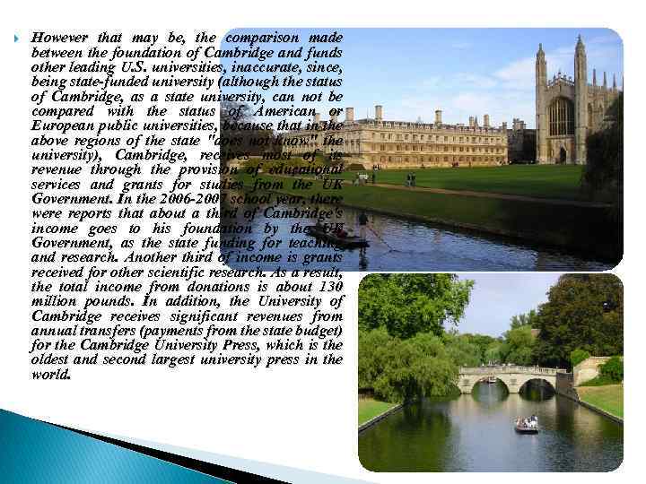  However that may be, the comparison made between the foundation of Cambridge and