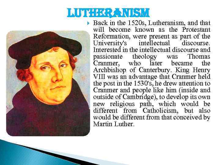 Lutheranism Back in the 1520 s, Lutheranism, and that will become known as the