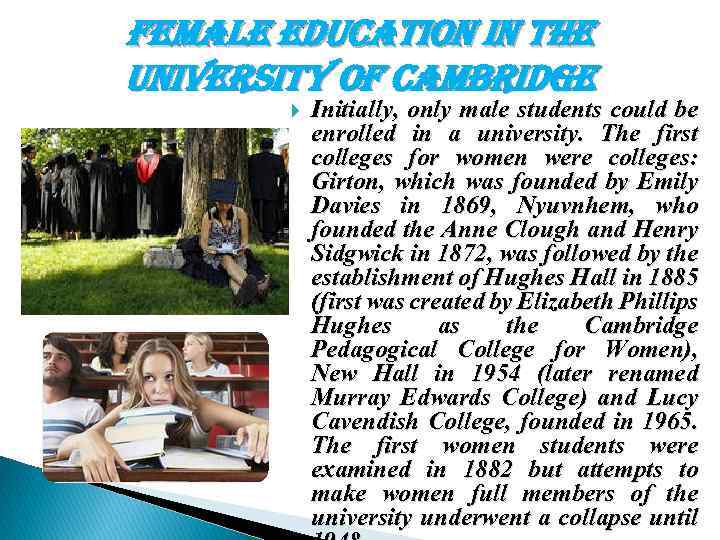 female education in the university of cambridge Initially, only male students could be enrolled