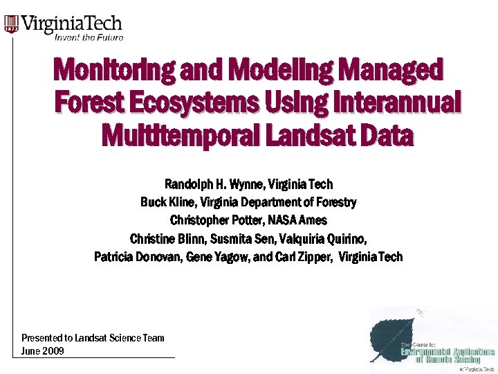 Monitoring and Modeling Managed Forest Ecosystems Using Interannual Multitemporal Landsat Data Randolph H. Wynne,
