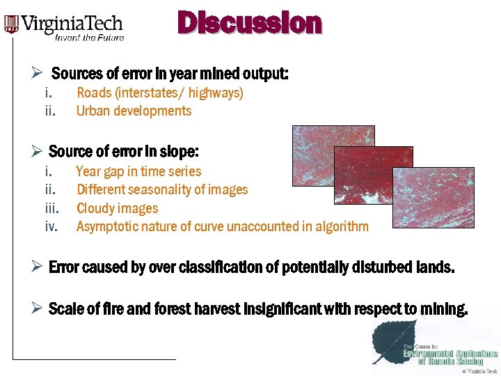 Discussion Ø Sources of error in year mined output: i. ii. Roads (interstates/ highways)