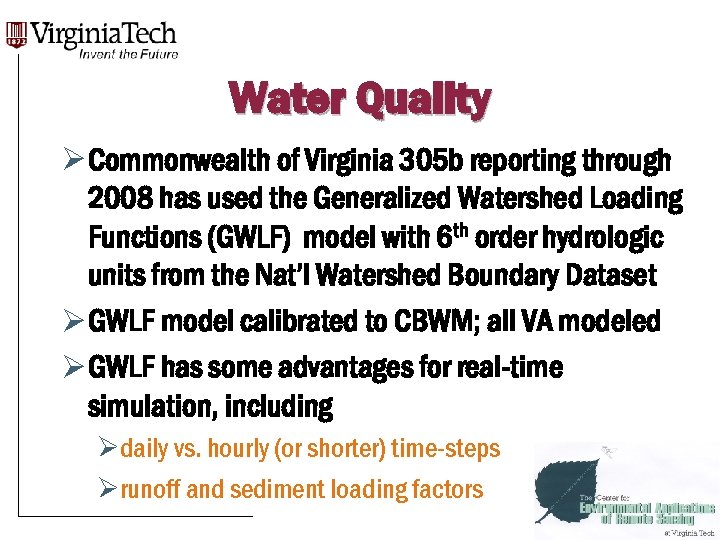 Water Quality Ø Commonwealth of Virginia 305 b reporting through 2008 has used the