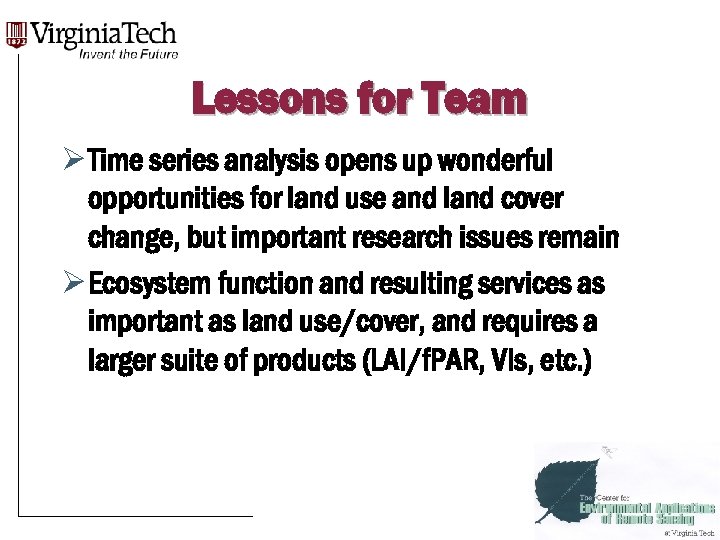 Lessons for Team Ø Time series analysis opens up wonderful opportunities for land use