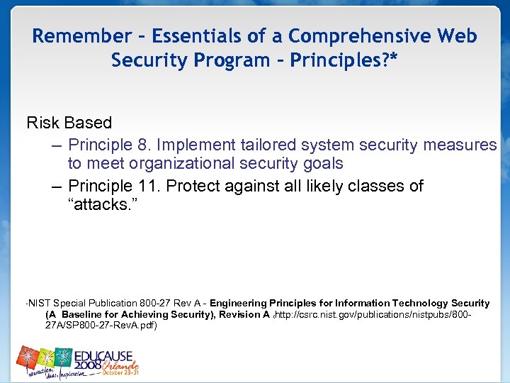 Remember - Essentials of a Comprehensive Web Security Program – Principles? * Risk Based
