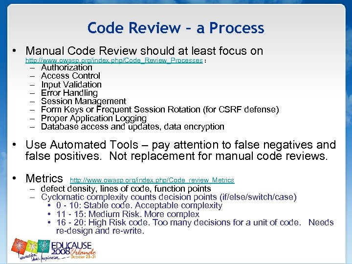Code Review – a Process • Manual Code Review should at least focus on