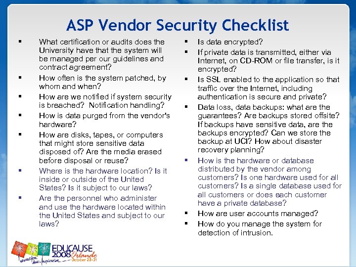 ASP Vendor Security Checklist § § § § What certification or audits does the
