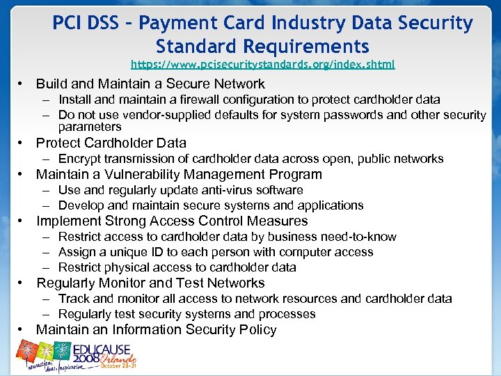 PCI DSS – Payment Card Industry Data Security Standard Requirements https: //www. pcisecuritystandards. org/index.