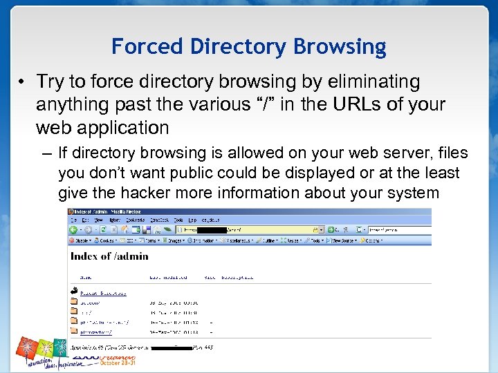 Forced Directory Browsing • Try to force directory browsing by eliminating anything past the