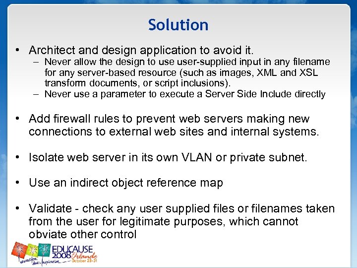Solution • Architect and design application to avoid it. – Never allow the design