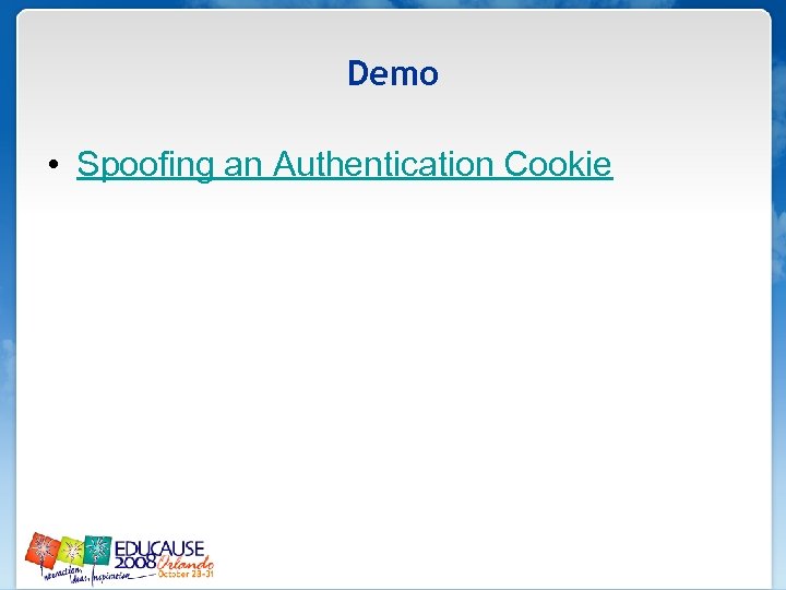 Demo • Spoofing an Authentication Cookie 