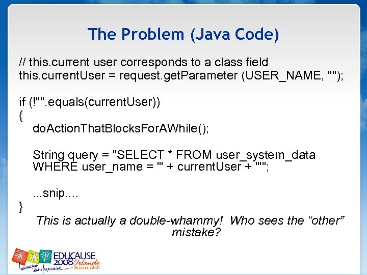 The Problem (Java Code) // this. current user corresponds to a class field this.