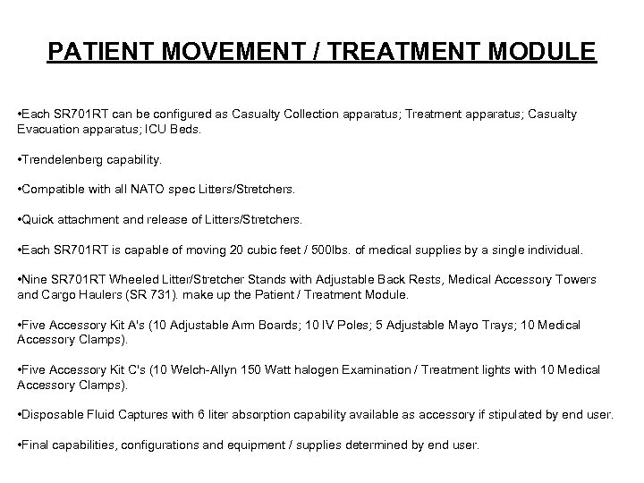 PATIENT MOVEMENT / TREATMENT MODULE • Each SR 701 RT can be configured as