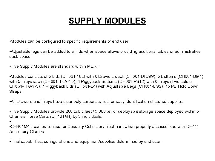 SUPPLY MODULES • Modules can be configured to specific requirements of end user. •