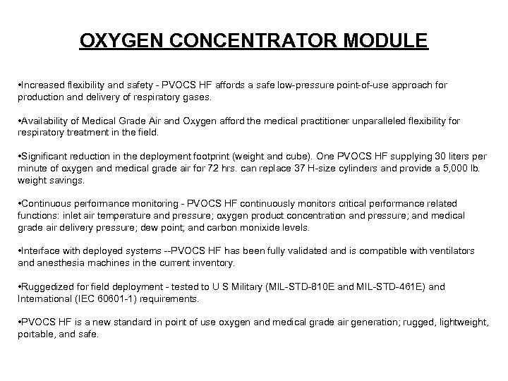 OXYGEN CONCENTRATOR MODULE • Increased flexibility and safety - PVOCS HF affords a safe