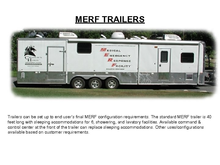 MERF TRAILERS Trailers can be set up to end user’s final MERF configuration requirements.