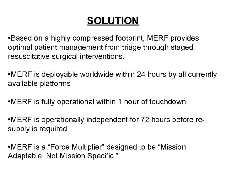 SOLUTION • Based on a highly compressed footprint, MERF provides optimal patient management from