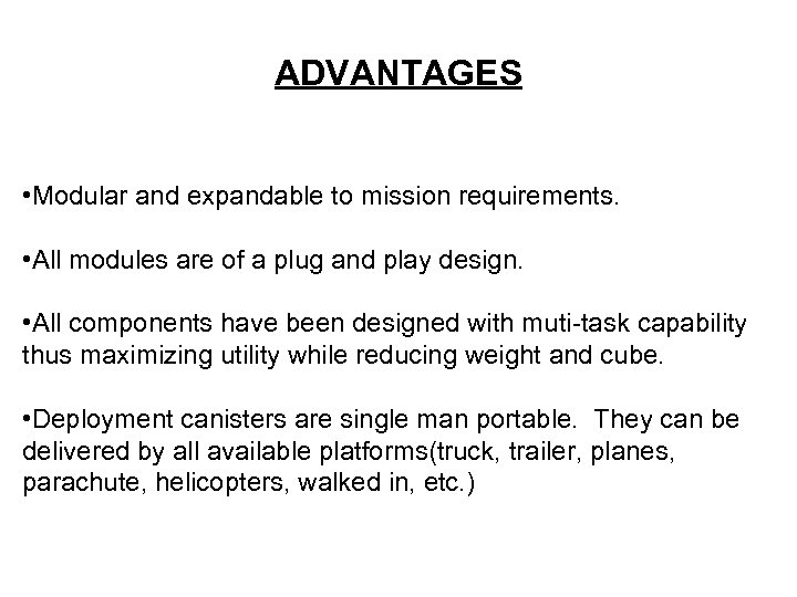 ADVANTAGES • Modular and expandable to mission requirements. • All modules are of a