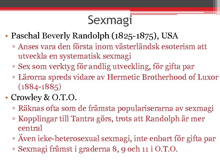 Sexmagi • Paschal Beverly Randolph (1825 -1875), USA ▫ Anses vara den första inom