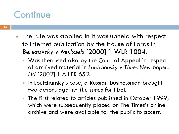 Continue 14 The rule was applied in It was upheld with respect to Internet