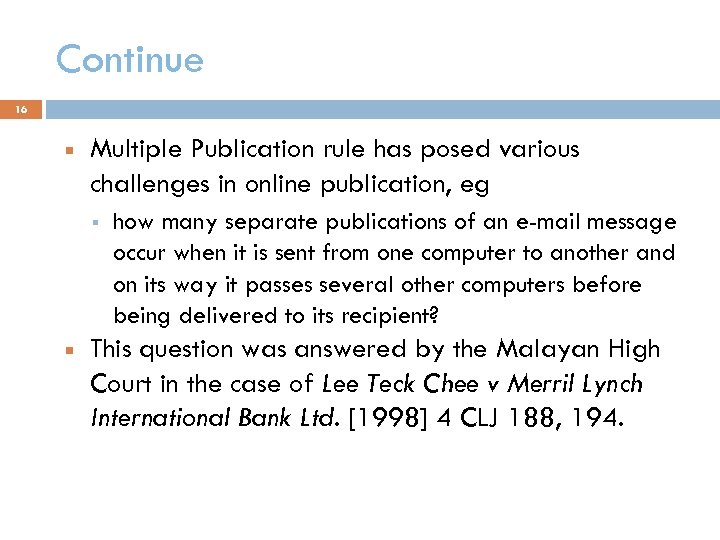 Continue 16 Multiple Publication rule has posed various challenges in online publication, eg how