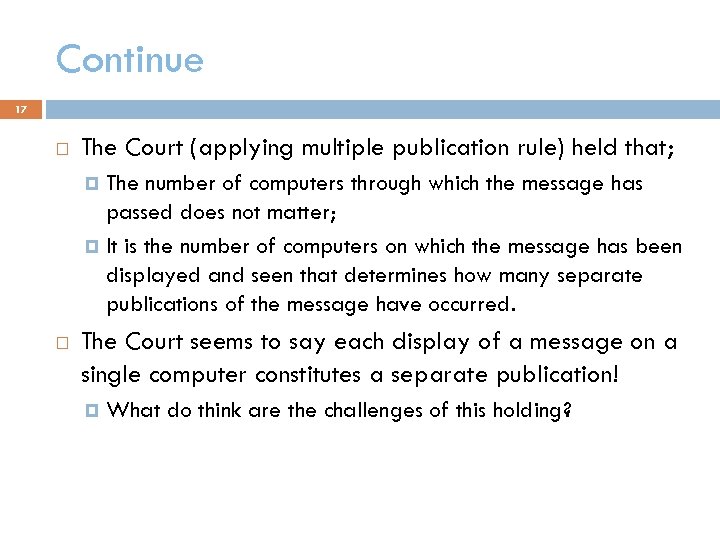 Continue 17 The Court (applying multiple publication rule) held that; The number of computers