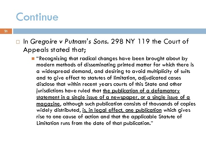 Continue 21 In Gregoire v Putnam’s Sons. 298 NY 119 the Court of Appeals