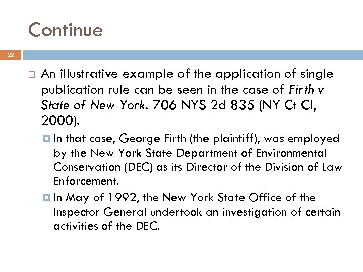 Continue 22 An illustrative example of the application of single publication rule can be