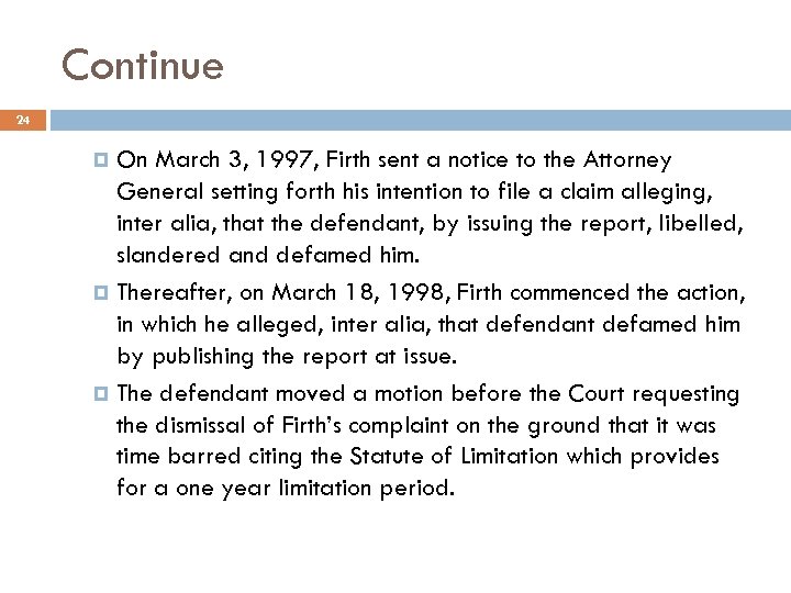 Continue 24 On March 3, 1997, Firth sent a notice to the Attorney General
