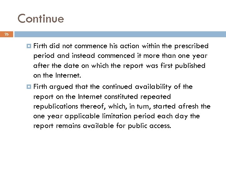 Continue 25 Firth did not commence his action within the prescribed period and instead