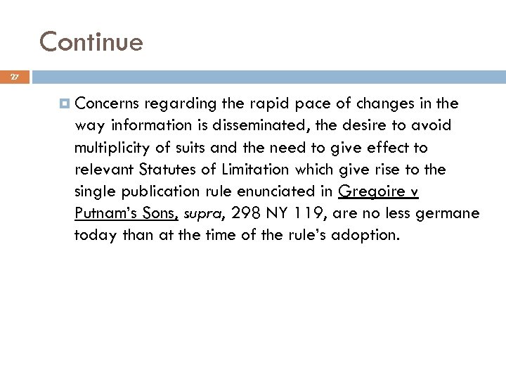 Continue 27 Concerns regarding the rapid pace of changes in the way information is