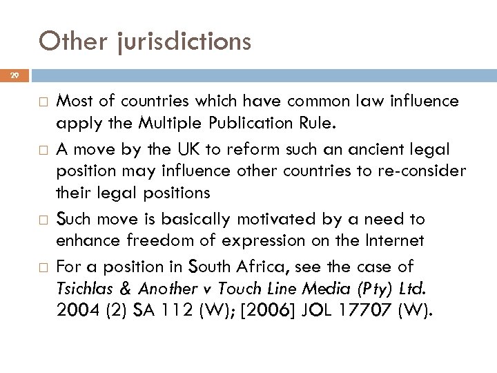 Other jurisdictions 29 Most of countries which have common law influence apply the Multiple