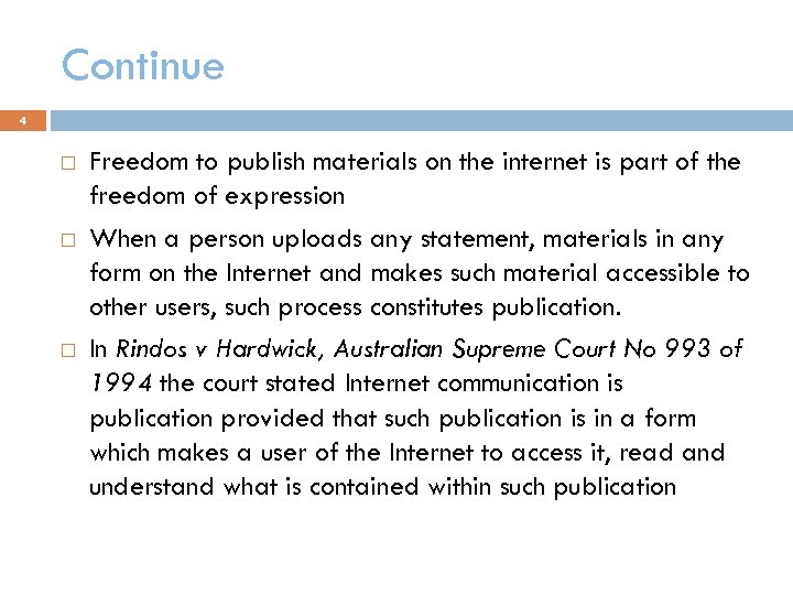 Continue 4 Freedom to publish materials on the internet is part of the freedom