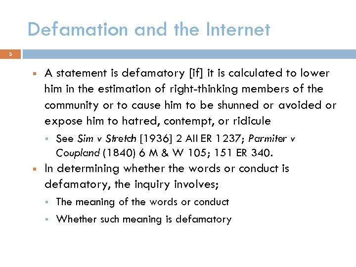 Defamation and the Internet 5 A statement is defamatory [if] it is calculated to