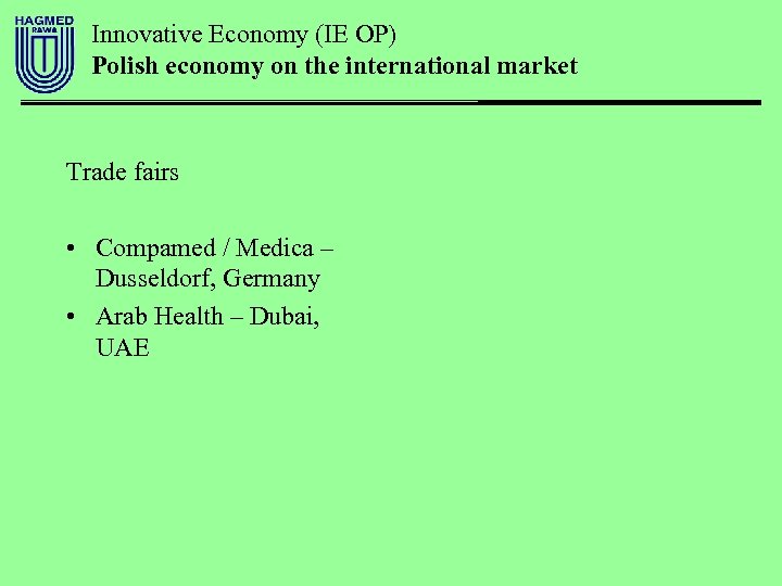 Innovative Economy (IE OP) Polish economy on the international market Trade fairs • Compamed