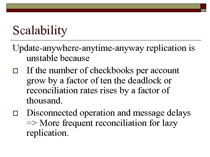Scalability Update-anywhere-anytime-anyway replication is unstable because o If the number of checkbooks per account
