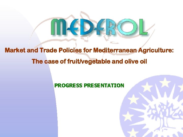 Market and Trade Policies for Mediterranean Agriculture: The case of fruit/vegetable and olive oil