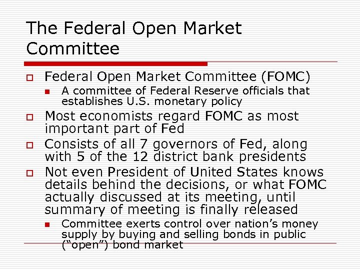 The Federal Open Market Committee o Federal Open Market Committee (FOMC) n o o