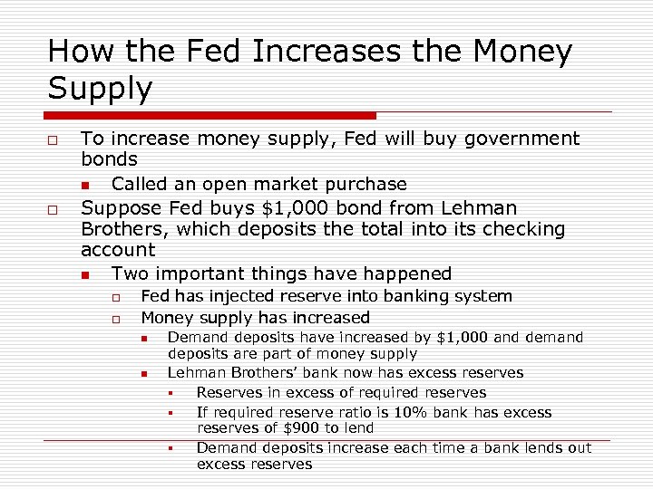 How the Fed Increases the Money Supply o o To increase money supply, Fed