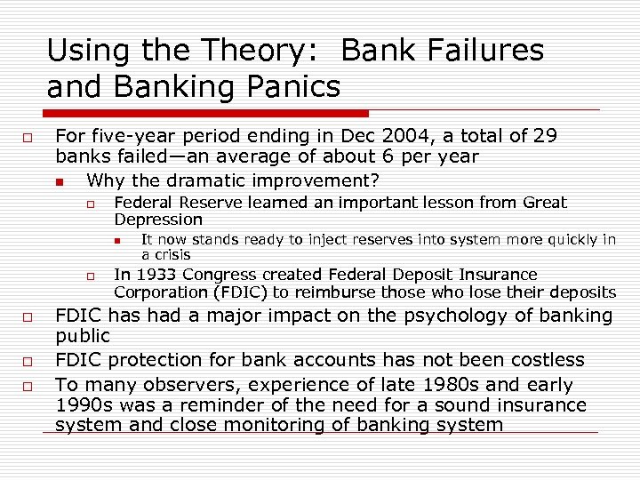 Using the Theory: Bank Failures and Banking Panics o For five-year period ending in