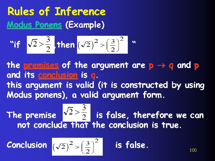 Rules of Inference Modus Ponens (Example) “if , then “ the premises of the