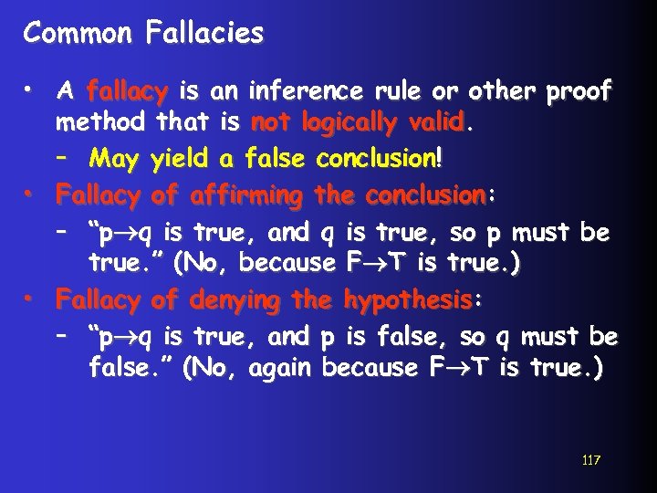 Common Fallacies • A fallacy is an inference rule or other proof method that