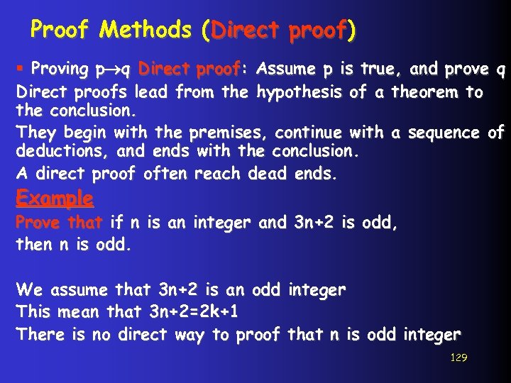 Proof Methods (Direct proof) § Proving p q Direct proof: Assume p is true,