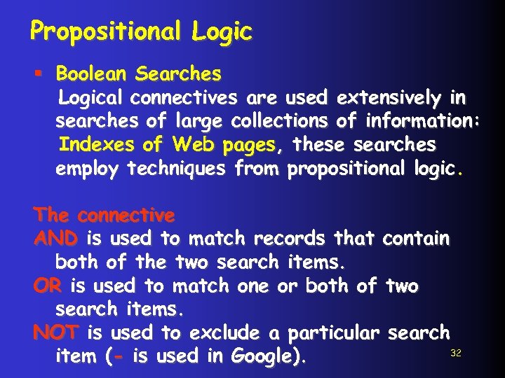 Propositional Logic § Boolean Searches Logical connectives are used extensively in searches of large