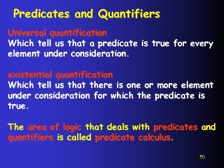 Predicates and Quantifiers Universal quantification Which tell us that a predicate is true for