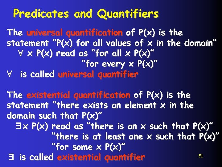 Predicates and Quantifiers The universal quantification of P(x) is the statement “P(x) for all