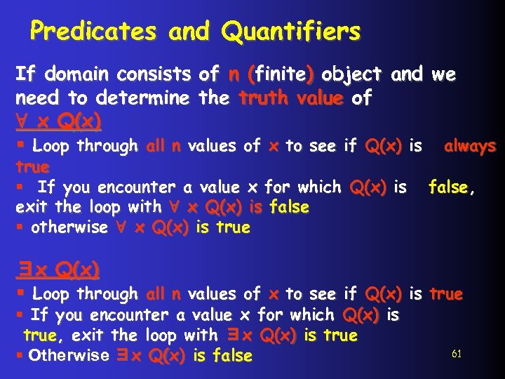 Predicates and Quantifiers If domain consists of n (finite) object and we need to