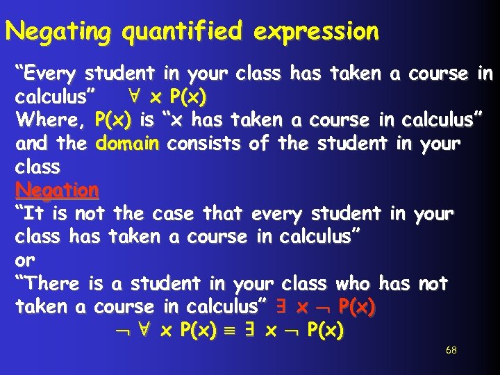 Negating quantified expression “Every student in your class has taken a course in calculus”