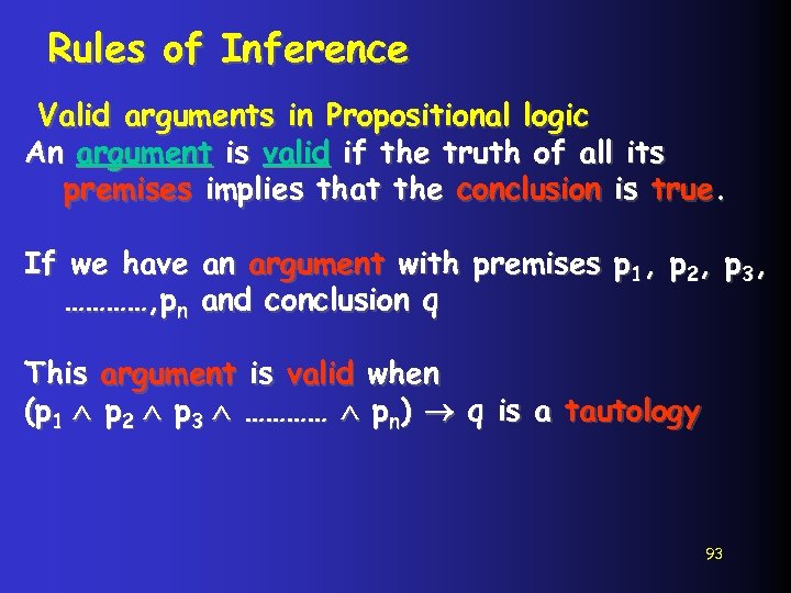 Rules of Inference Valid arguments in Propositional logic An argument is valid if the