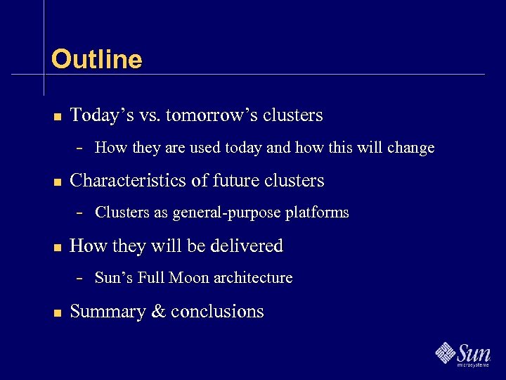 Outline n Today’s vs. tomorrow’s clusters - How they are used today and how