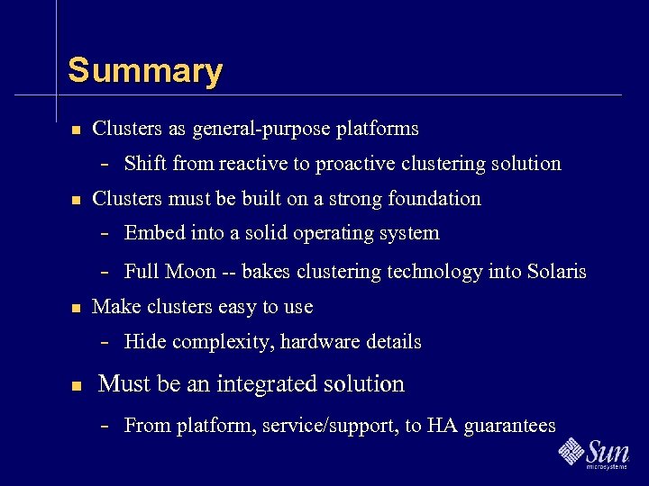 Summary n Clusters as general-purpose platforms - Shift from reactive to proactive clustering solution